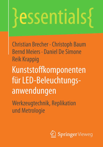 Kunststoffkomponenten für LED-Beleuchtungsanwendungen: Werkzeugtechnik, Replikation und Metrologie