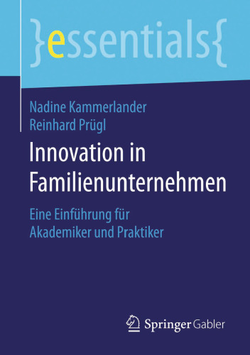 Innovation in Familienunternehmen: Eine Einführung für Akademiker und Praktiker