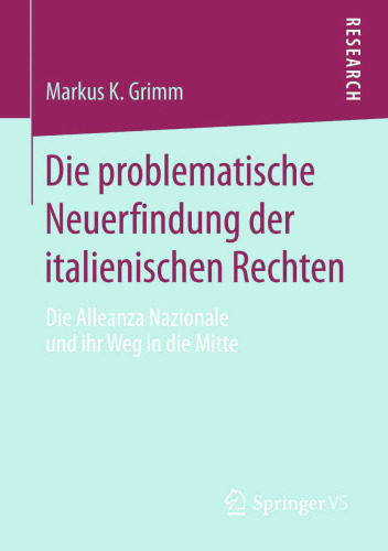 Die problematische Neuerfindung der italienischen Rechten: Die Alleanza Nazionale und ihr Weg in die Mitte