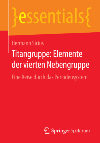 Titangruppe: Elemente der vierten Nebengruppe: Eine Reise durch das Periodensystem