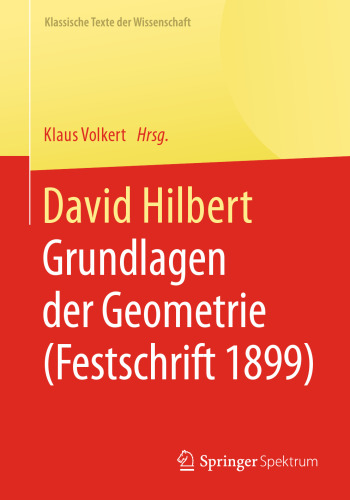 David Hilbert: Grundlagen der Geometrie (Festschrift 1899)