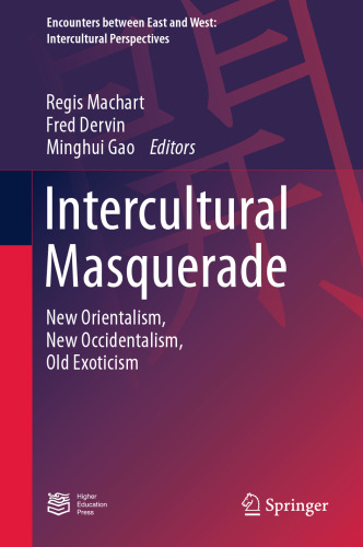 Intercultural Masquerade: New Orientalism, New Occidentalism, Old Exoticism