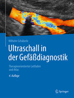 Ultraschall in der Gefäßdiagnostik: Therapieorientierter Leitfaden und Atlas