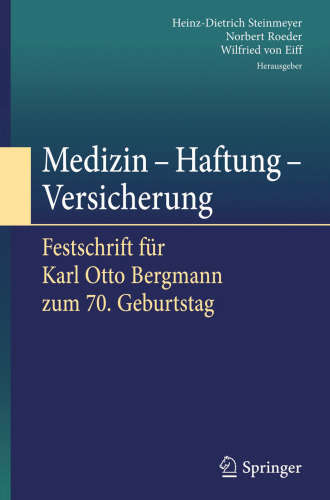 Medizin - Haftung - Versicherung: Festschrift für Karl Otto Bergmann zum 70. Geburtstag