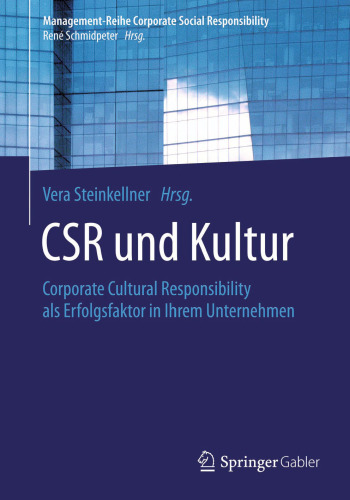 CSR und Kultur: Corporate Cultural Responsibility als Erfolgsfaktor in Ihrem Unternehmen