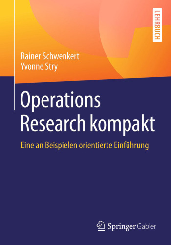 Operations Research kompakt: Eine an Beispielen orientierte Einführung