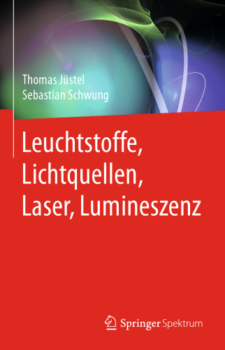 Leuchtstoffe, Lichtquellen, Laser, Lumineszenz