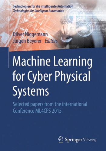 Machine Learning for Cyber Physical Systems: Selected papers from the International Conference ML4CPS 2015