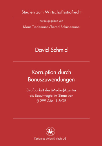 Korruption durch Bonuszuwendungen: Strafbarkeit der (Media-)Agentur als Beauftragte im Sinne von § 299 Abs. 1 StGB