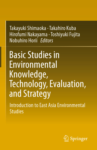 Basic Studies in Environmental Knowledge, Technology, Evaluation, and Strategy: Introduction to East Asia Environmental Studies