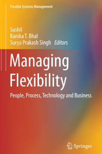 Managing Flexibility: People, Process, Technology and Business