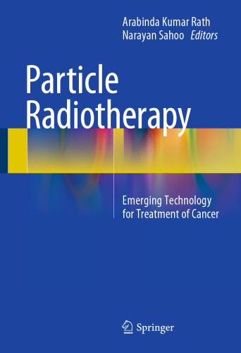 Particle Radiotherapy: Emerging Technology for Treatment of Cancer