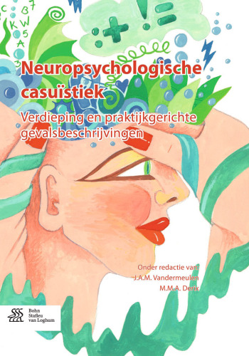 Neuropsychologische casuïstiek: Verdieping en praktijkgerichte gevalsbeschrijvingen