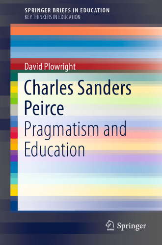 Charles Sanders Peirce: Pragmatism and Education