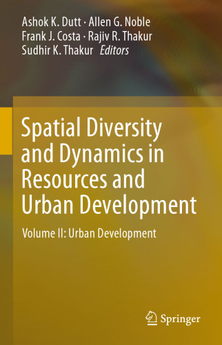 Spatial Diversity and Dynamics in Resources and Urban Development: Volume II: Urban Development