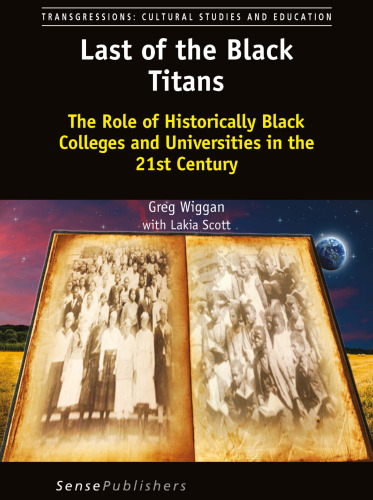 Last of the Black Titans: The Role of Historically Black Colleges and Universities in the 21st Century