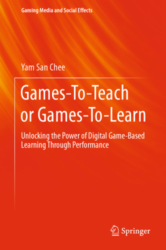 Games-To-Teach or Games-To-Learn: Unlocking the Power of Digital Game-Based Learning Through Performance