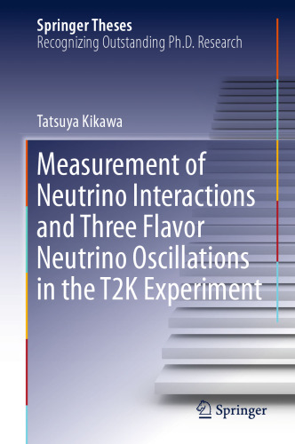 Measurement of Neutrino Interactions and Three Flavor Neutrino Oscillations in the T2K Experiment