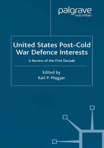 United States Post-Cold War Defence Interests: A Review of the First Decade