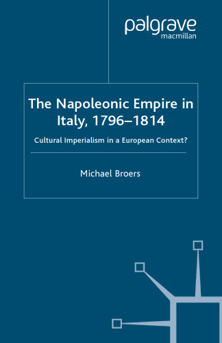 The Napoleonic Empire in Italy, 1796–1814: Cultural Imperialism in a European Context?