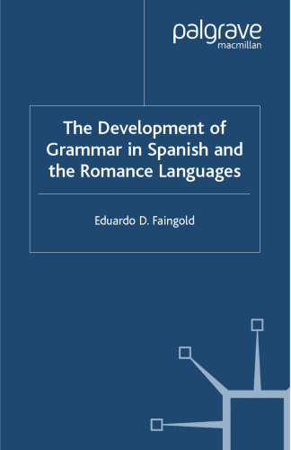 The Development of Grammar in Spanish and The Romance Languages