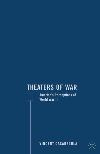 Theaters of War: America’s Perceptions of World War II