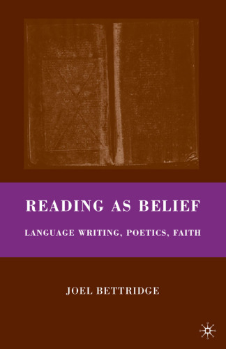 Reading as Belief: Language Writing, Poetics, Faith