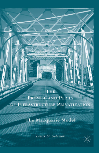 The Promise and Perils of Infrastructure Privatization: The Macquarie Model