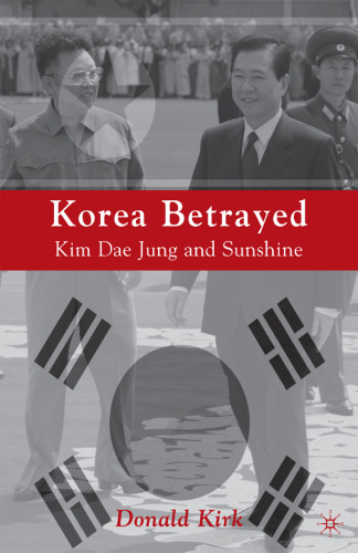 Korea Betrayed: Kim Dae Jung and Sunshine