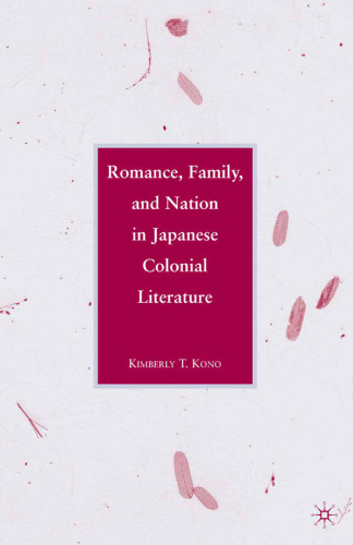 Romance, Family, and Nation in Japanese Colonial Literature