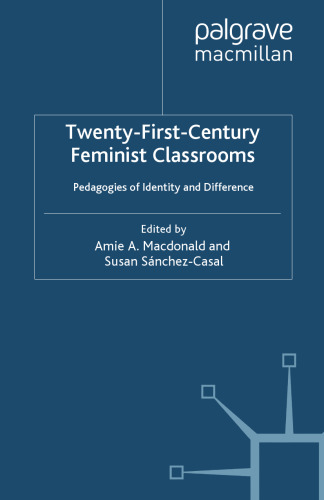 Twenty-First-Century Feminist Classrooms: Pedagogies of Identity and Difference