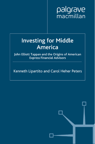 Investing for Middle America: John Elliott Tappan and the Origins of American Express Financial Advisors