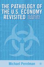 The Pathology of the U.S. Economy Revisited: The Intractable Contradictions of Economic Policy