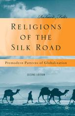 Religions of the Silk Road: Premodern Patterns of Globalization