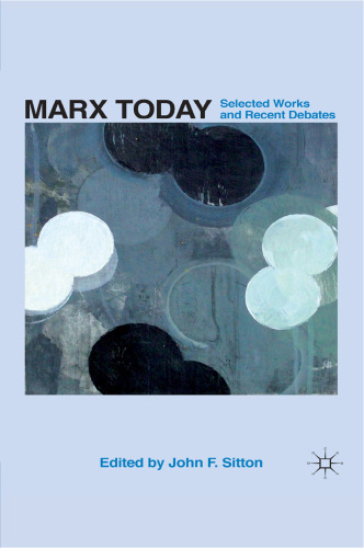 Marx Today: Selected Works and Recent Debates