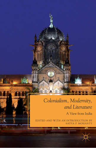 Colonialism, Modernity, and Literature: A View from India