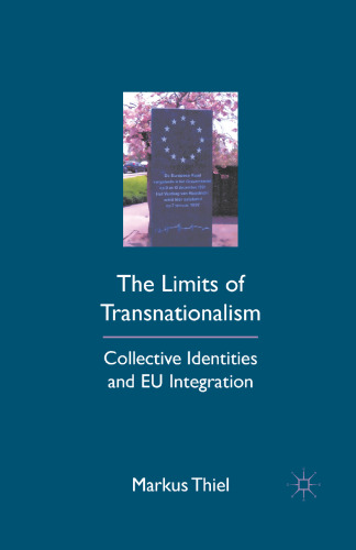 The Limits of Transnationalism: Collective Identities and EU Integration