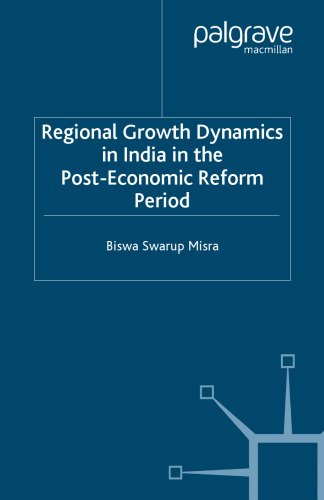 Regional Growth Dynamics in India in the Post-Economic Reform Period