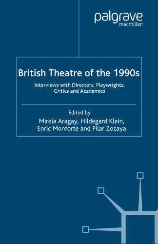 British Theatre of the 1990s: Interviews with Directors, Playwrights, Critics and Academics