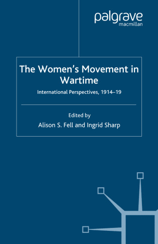 The Women’s Movement in Wartime: International Perspectives, 1914–19