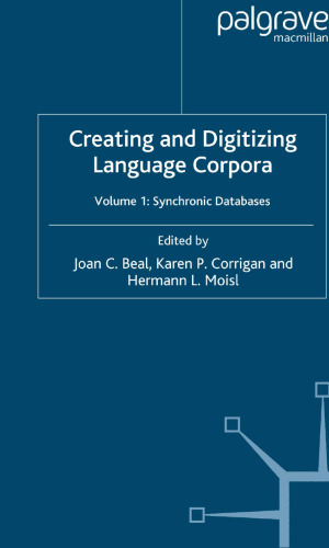 Creating and Digitizing Language Corpora: Volume 1: Synchronic Databases