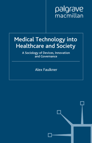 Medical Technology into Healthcare and Society: A Sociology of Devices, Innovation and Governance