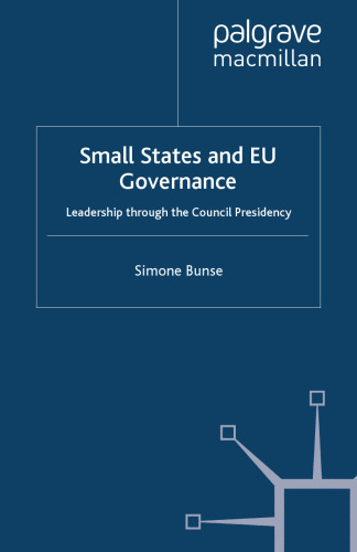 Small States and EU Governance: Leadership through the Council Presidency