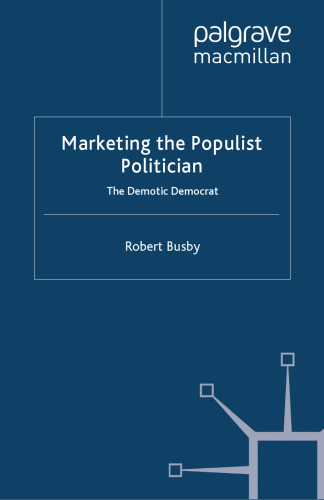 Marketing the Populist Politician: The Demotic Democrat