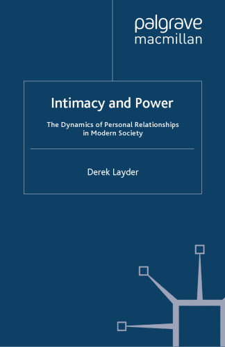 Intimacy and Power: The Dynamics of Personal Relationships in Modern Society