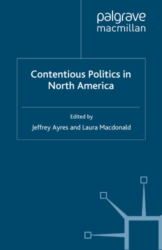 Contentious Politics in North America: National Protest and Transnational Collaboration under Continental Integration