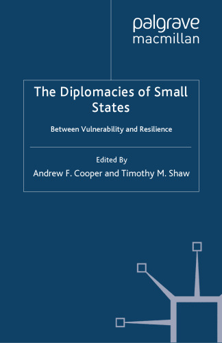 The Diplomacies of Small States: Between Vulnerability and Resilience