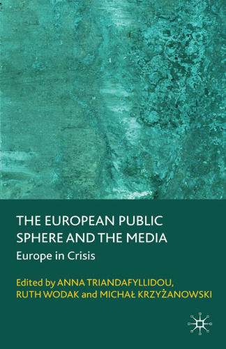 The European Public Sphere and the Media: Europe in Crisis