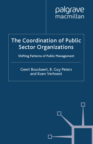 The Coordination of Public Sector Organizations: Shifting Patterns of Public Management