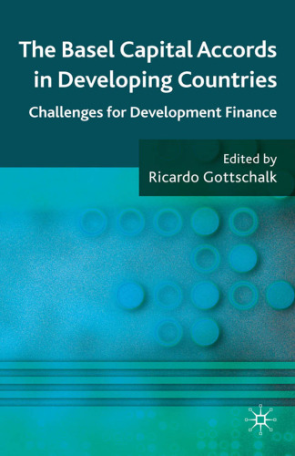 The Basel Capital Accords in Developing Countries: Challenges for Development Finance